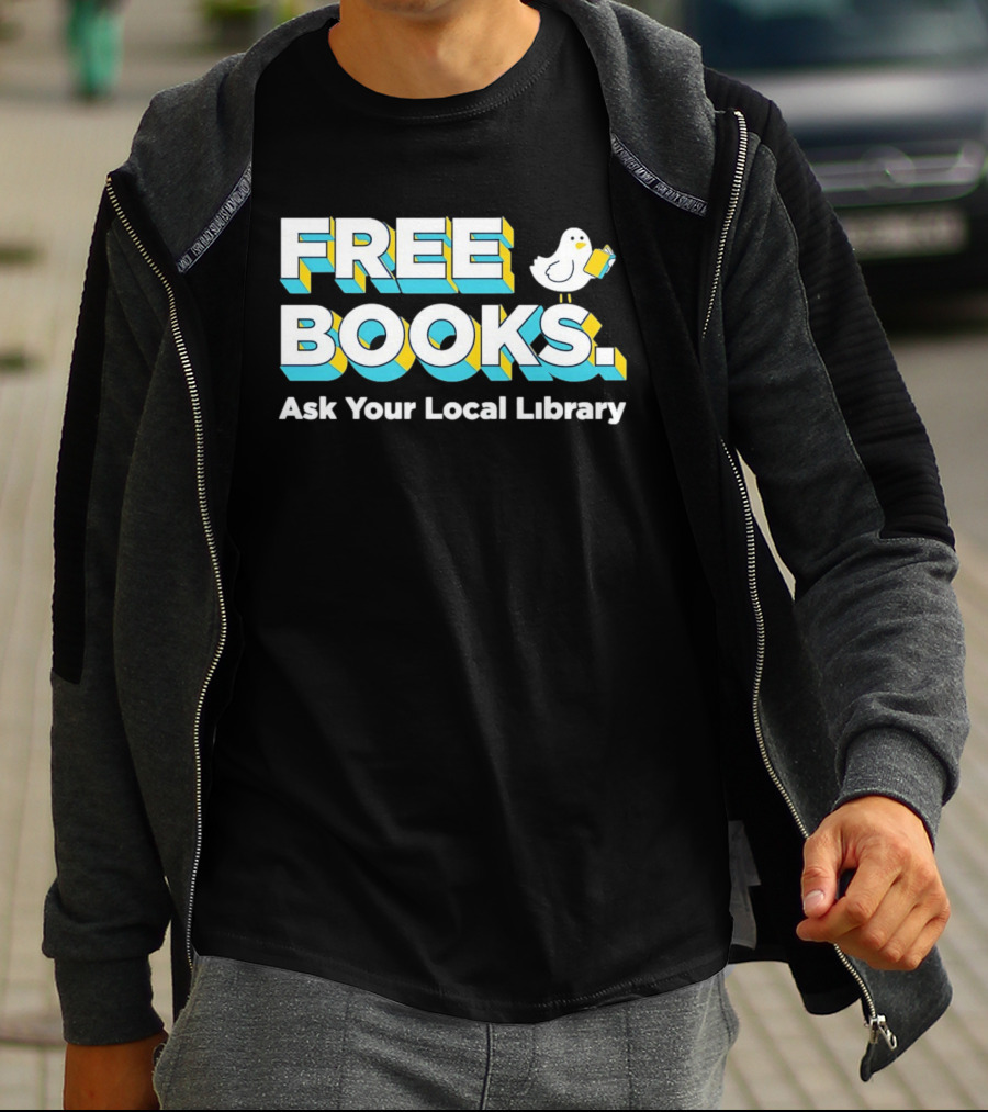 Free Books Bird Reading Ask Your Local Library T-Shirt