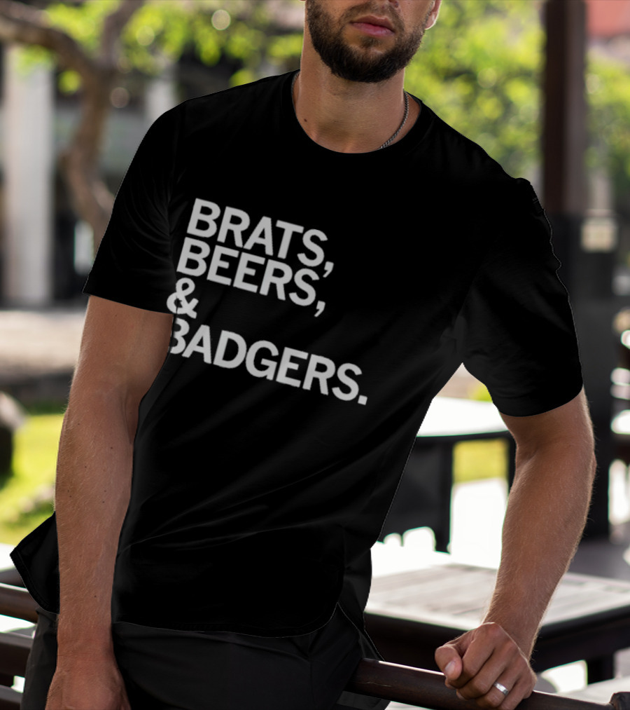 Brats Beers And Badgers Wisconsin Celebration T-Shirt