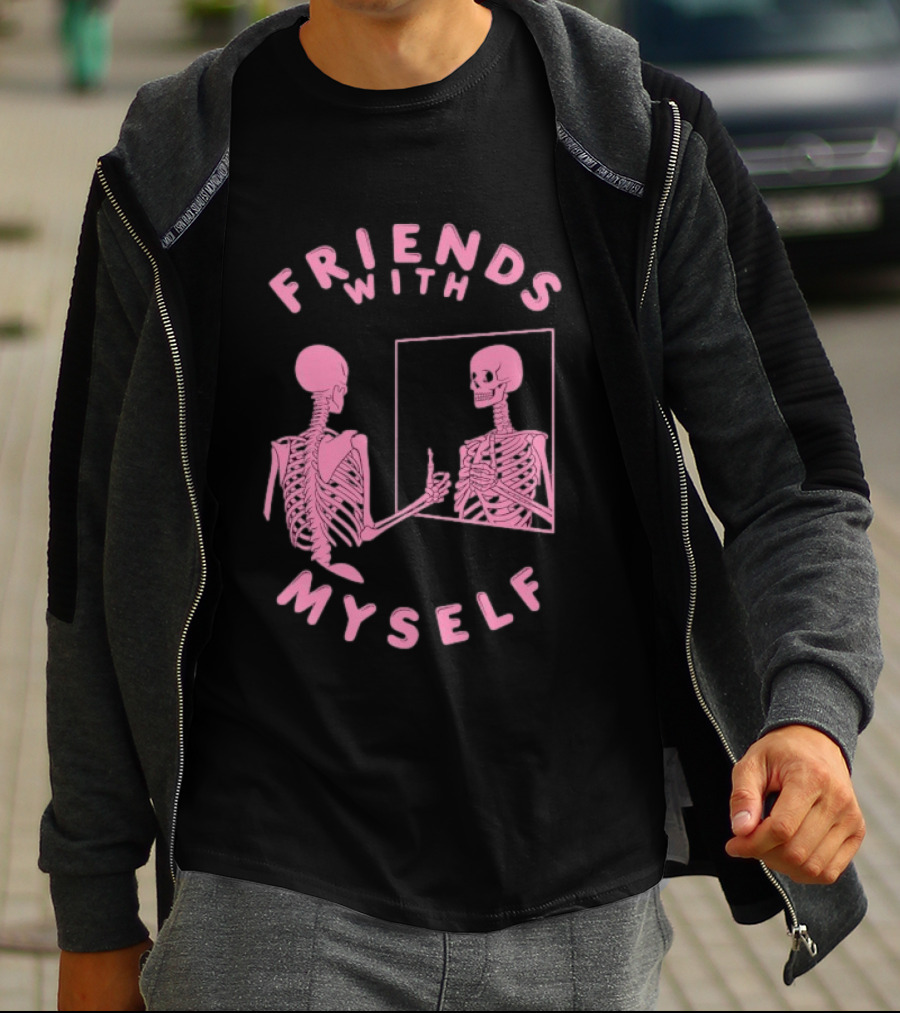 Friends With Myself Skeleton Mirror Self Love T-Shirt