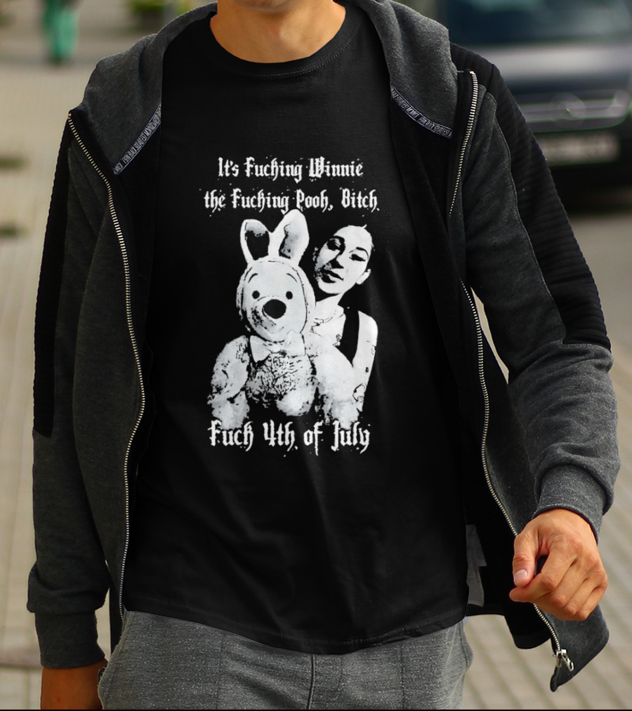 It's Fuching Winnie The Fuching Pooh Bitch Fuch 4th Of July T-Shirt