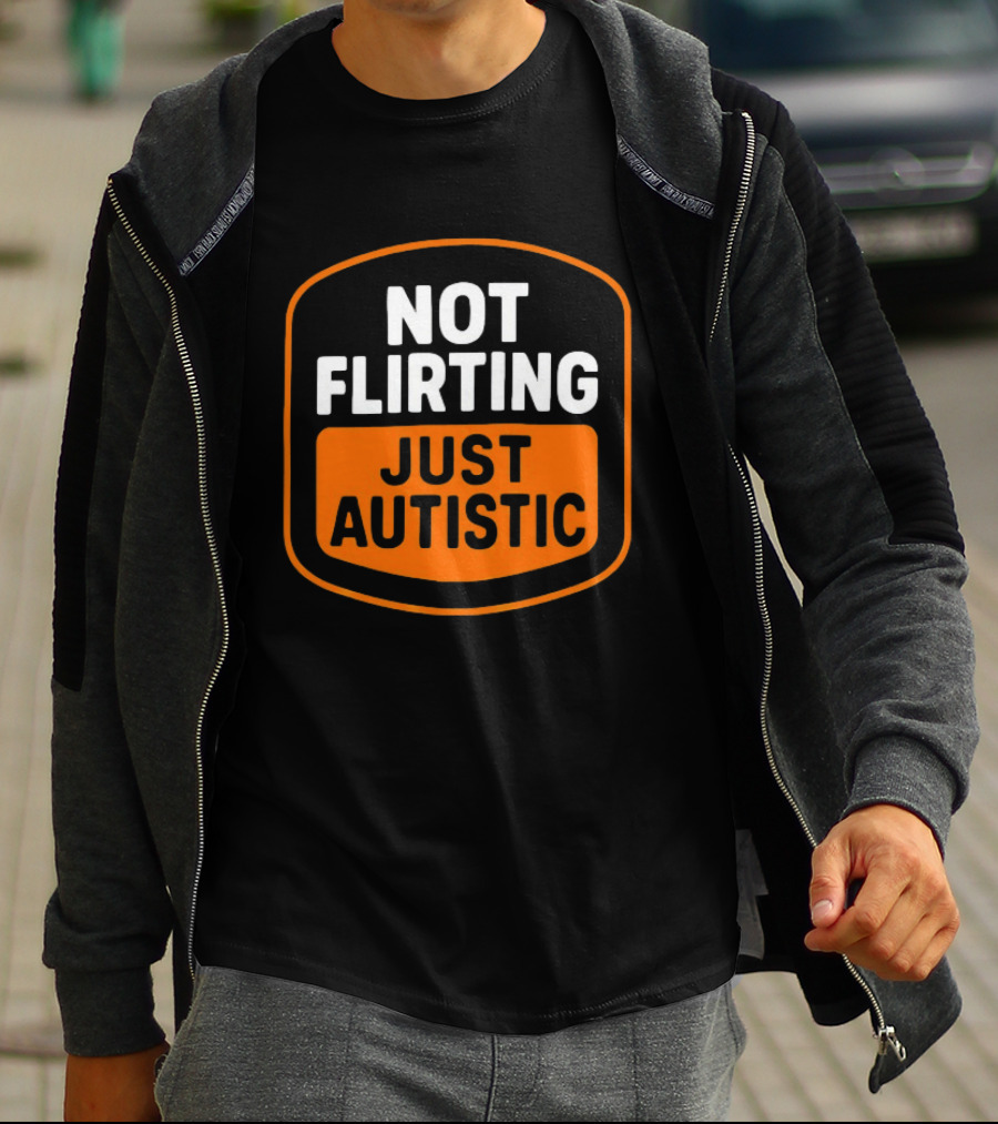 Not Flirting Just Autistic Luckless Neurodivergent T-Shirt