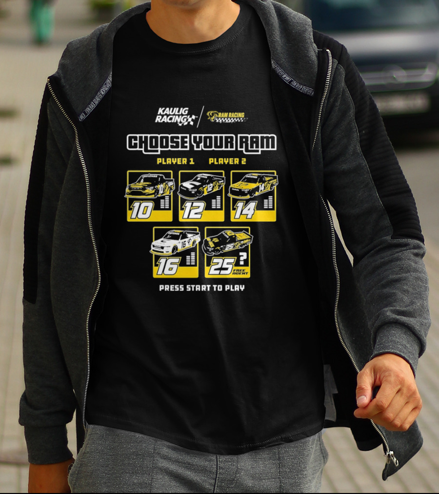 Kaulig Racing Choose Your RAM Racecars Player 1 Player 2 Press Start To Play T-Shirt