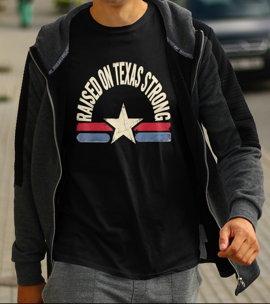 Raised On Texas Strong Lone Star Retro Style Texas Flag T-Shirt