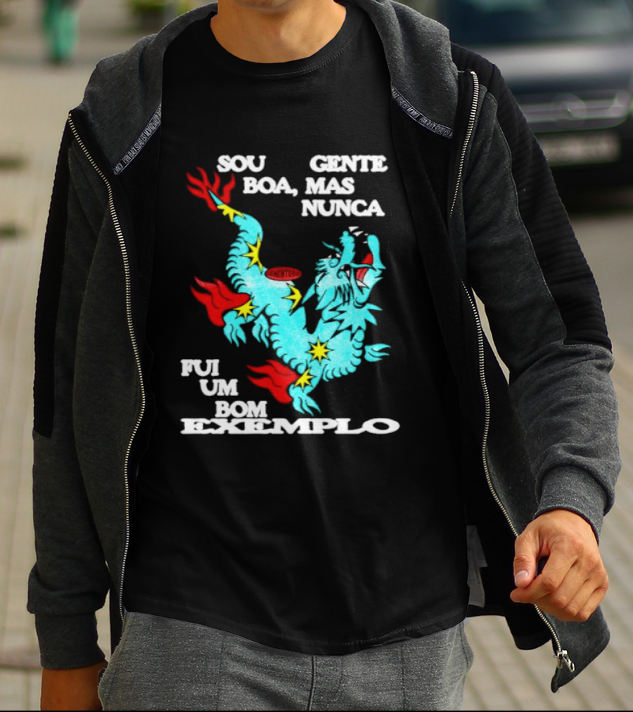 Sou Gente Boa Mas Nunca Fui Um Bom Exemplo Dragão Colorido T-Shirt