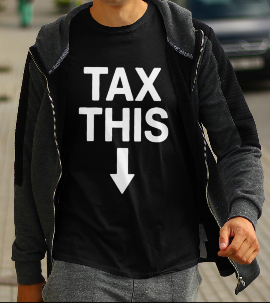 Tax This Protest Taxation Bold Lettering Arrow T-Shirt
