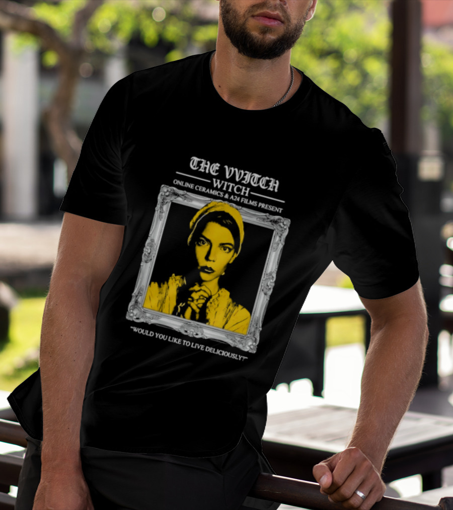 The Vvitch Anya Taylor Joy Witch Would You Like To Live Deliciously Frame T-Shirt