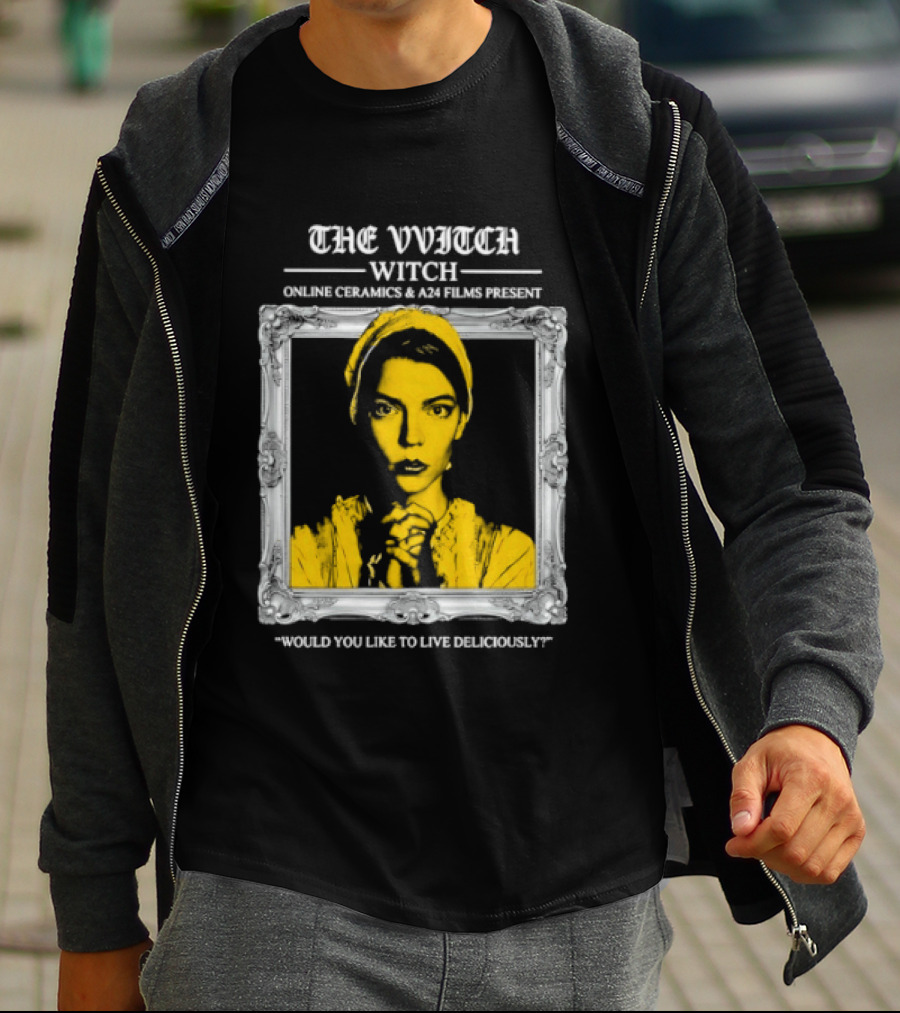 The Vvitch Anya Taylor Joy Witch Would You Like To Live Deliciously Frame T-Shirt