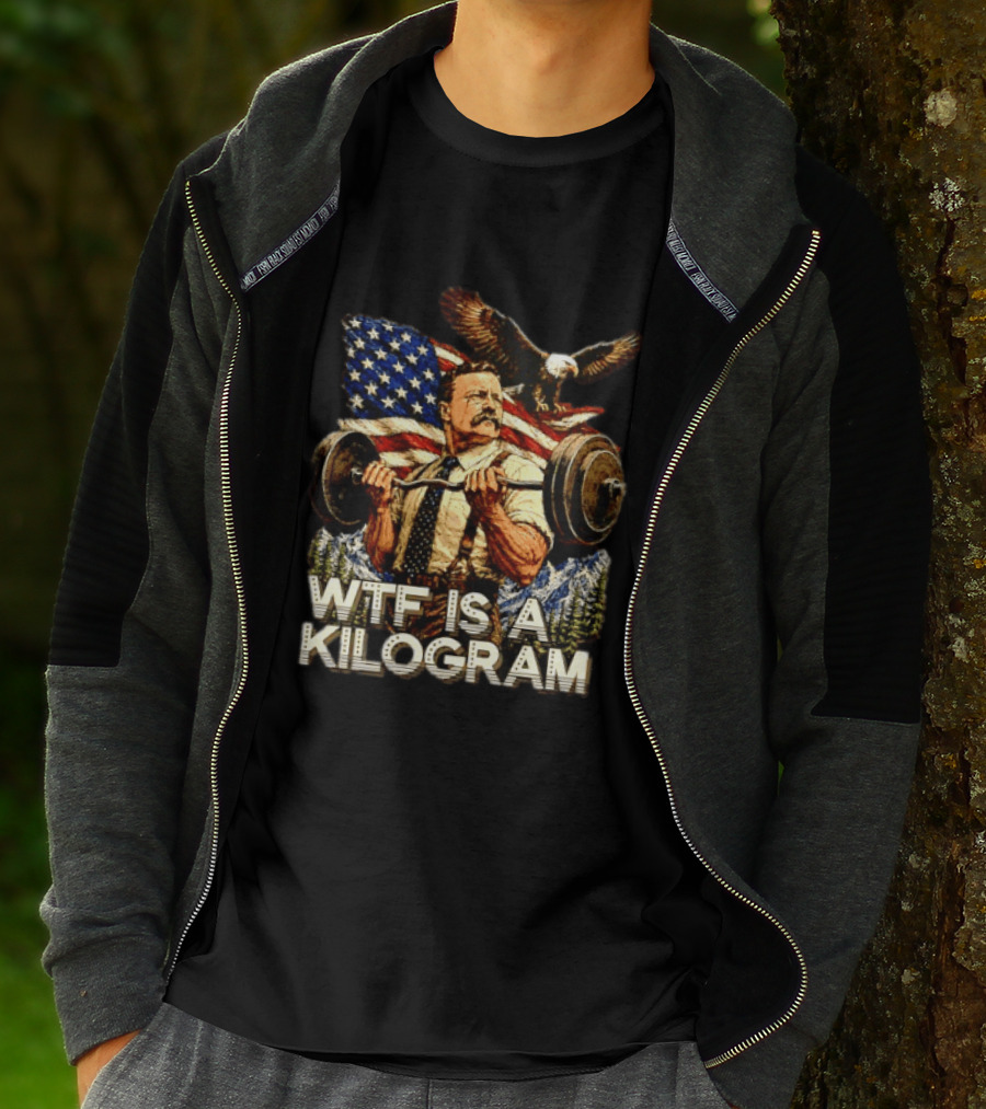 USA Theodore Roosevelt WTF Is A Kilogram Bald Eagle Flag Weightlifting T-Shirt