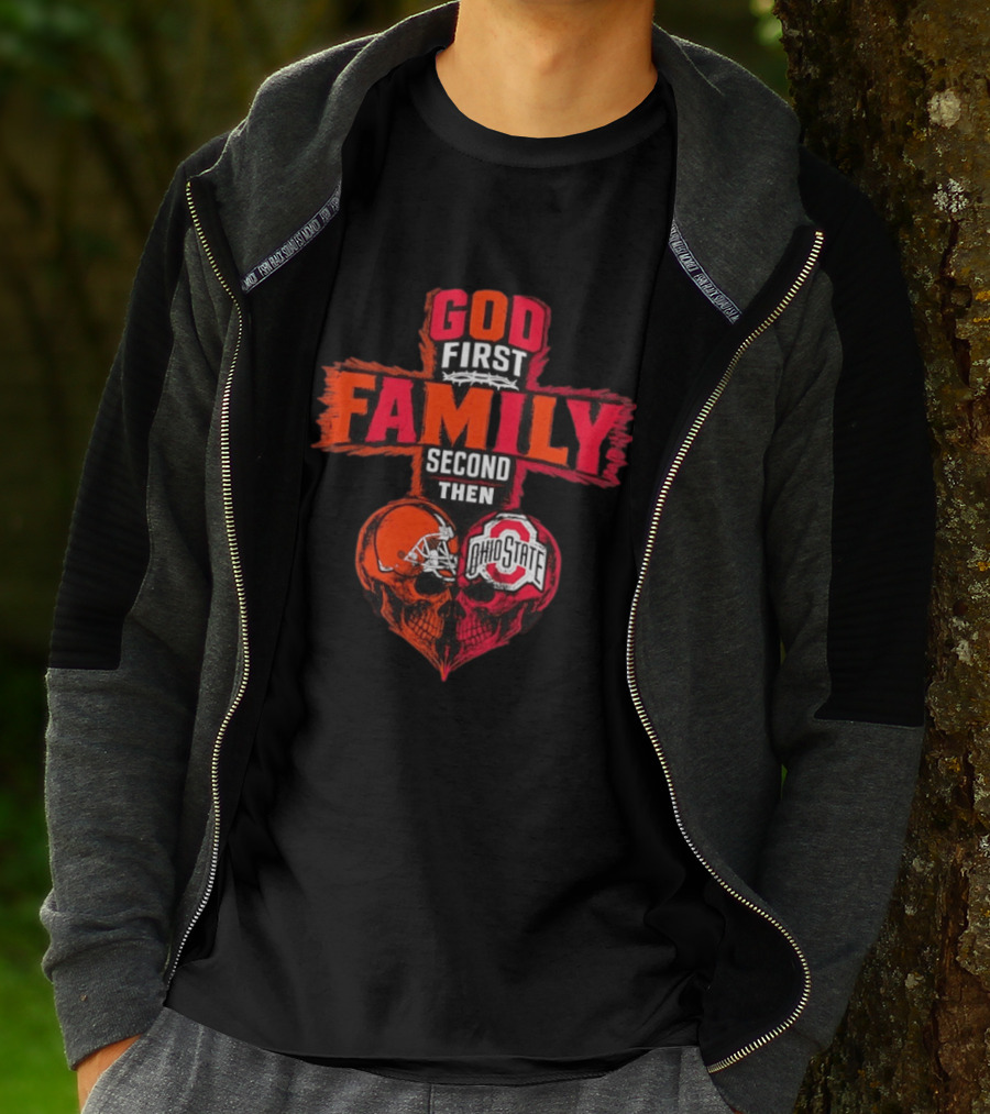God First Family Second Then Cleveland Browns Ohio State Skull Heart T-Shirt