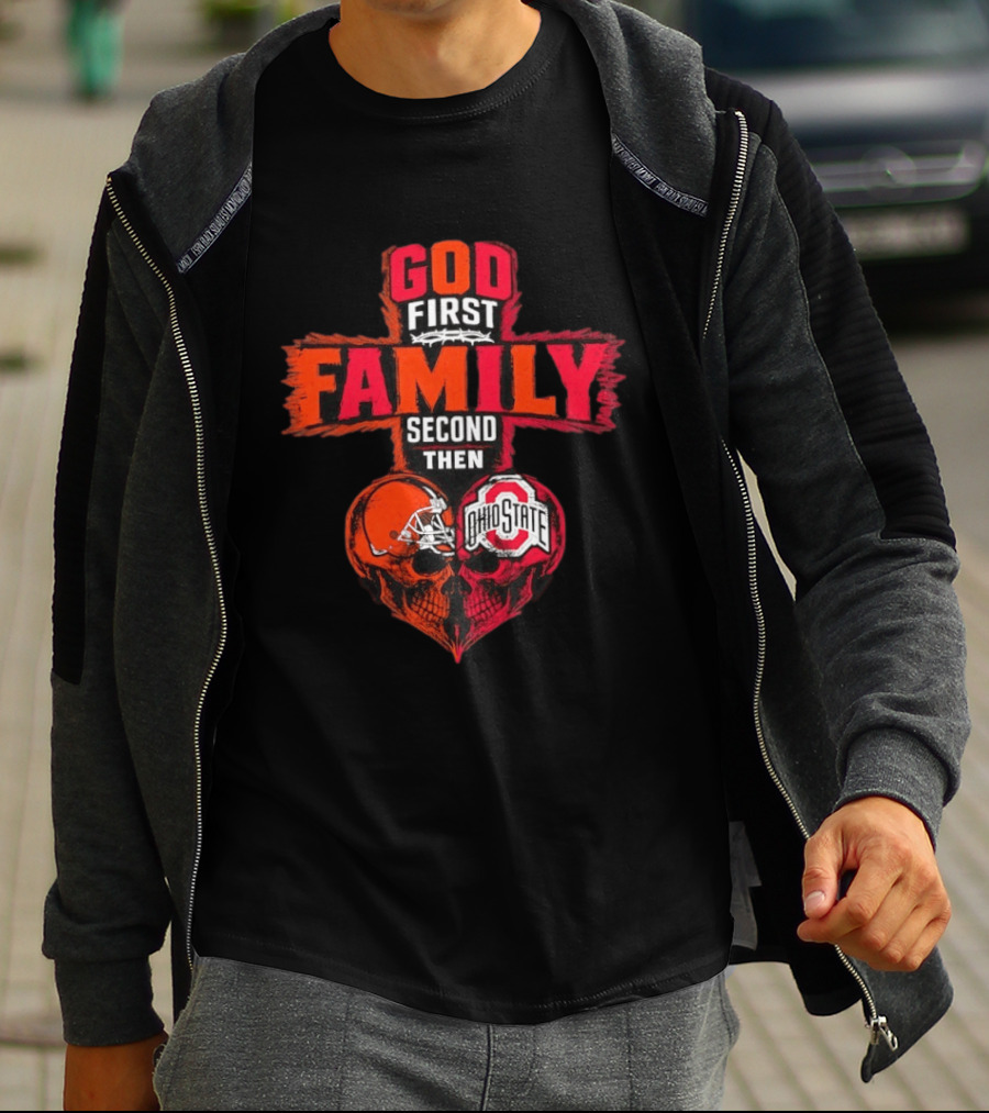 God First Family Second Then Cleveland Browns Ohio State Skull Heart T-Shirt