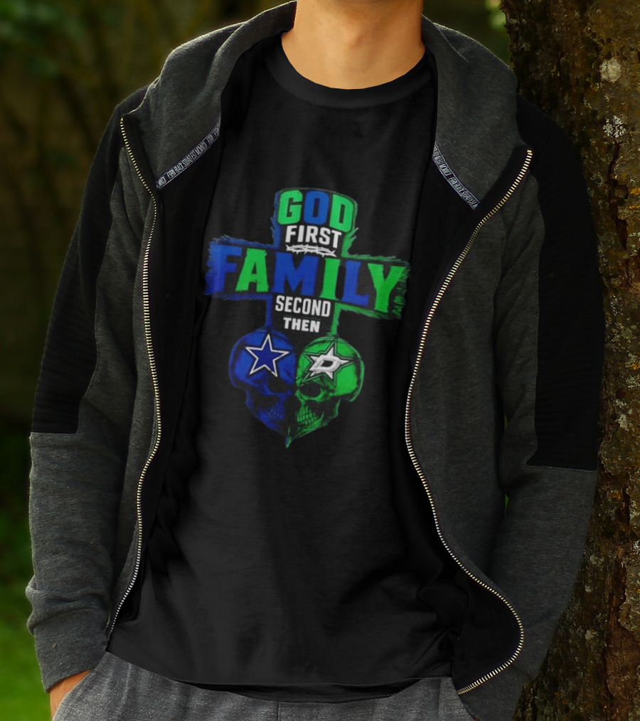 God First Family Second Then Dallas Cowboys Dallas Stars Skull Heart T-Shirt