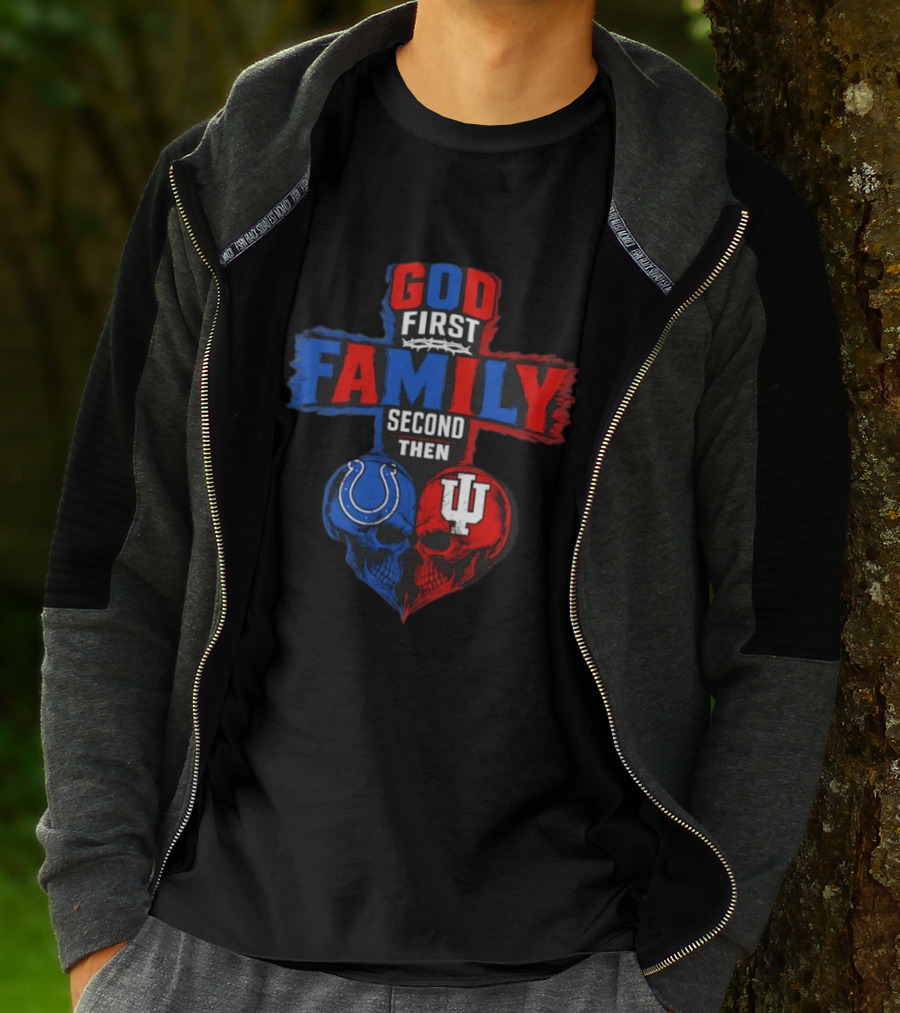 God First Family Second Then Indianapolis Colts Indiana Hoosiers Skull Heart T-Shirt