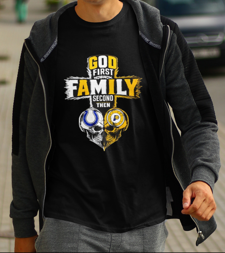 God First Family Second Then Indianapolis Colts Indiana Pacers Skull Heart T-Shirt