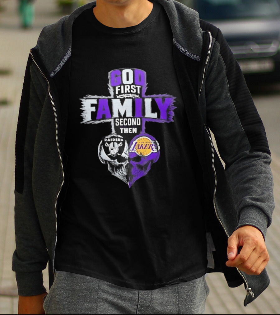 God First Family Second Then Raiders Lakers Skull Heart T-Shirt