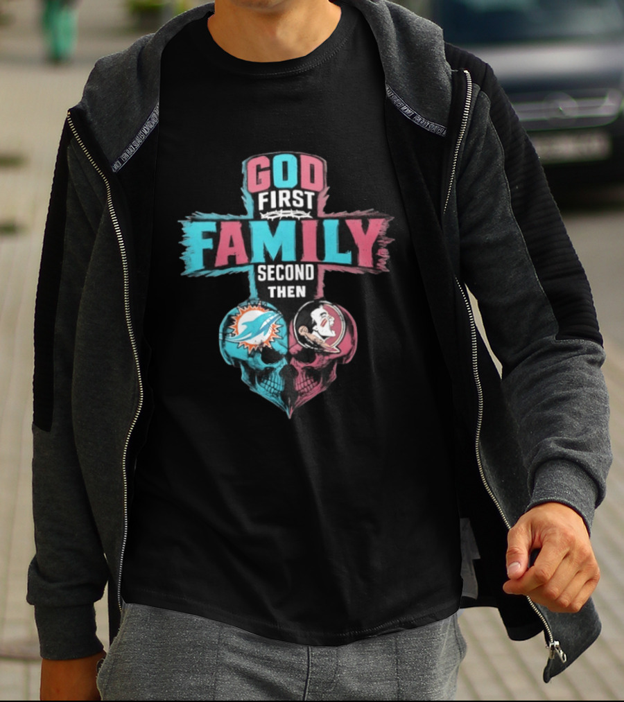 God First Family Second Then Miami Dolphins And Florida State Seminoles Skull Heart T-Shirt