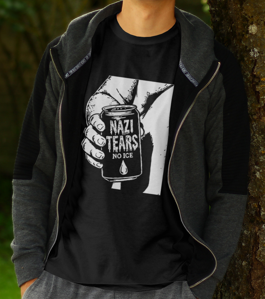 Nazi Tears No Ice Political Satire Can Anti Nazi T-Shirt