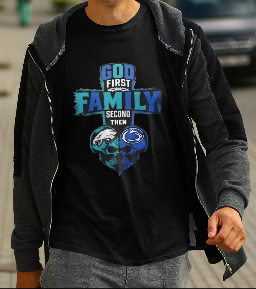 God First Family Second Then Philadelphia Eagles Penn State Nittany Lions Skull Heart T-Shirt