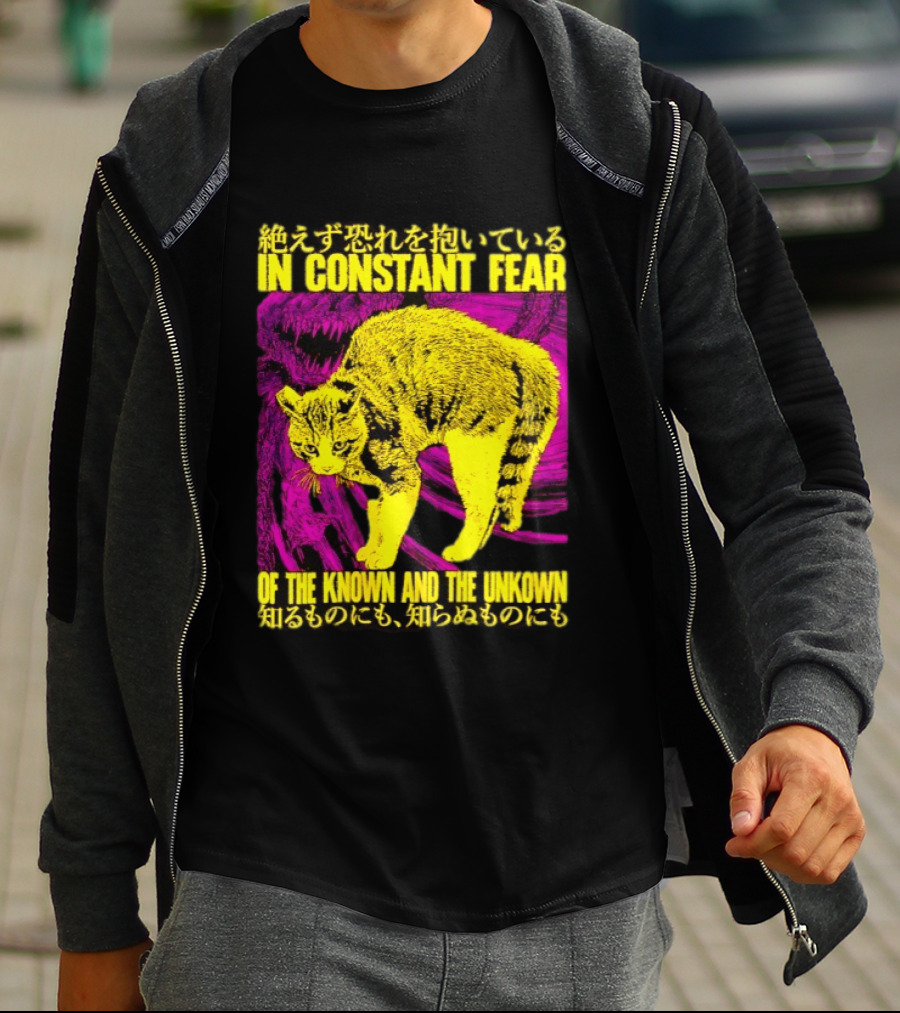 In Constant Fear Of The Known And The Unknown Cat T-Shirt