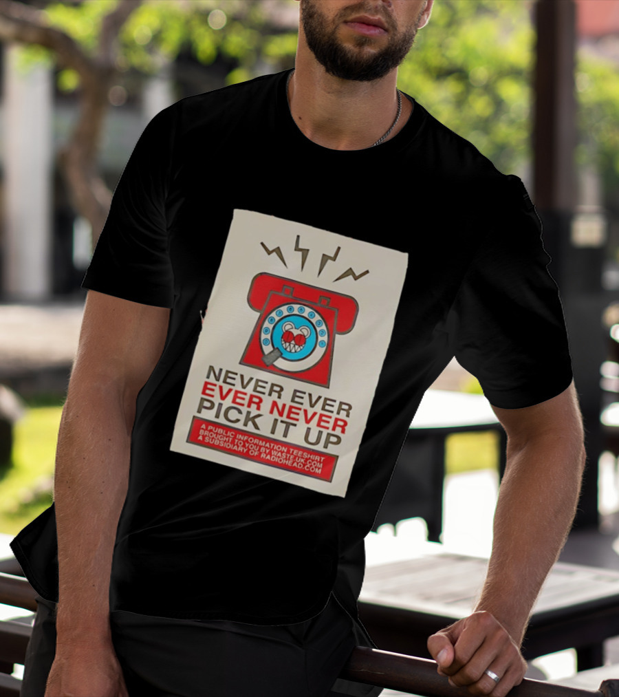 Radiohead Never Ever Pick It Up Public Information Teeshirt Waste UK Subsidiary T-Shirt