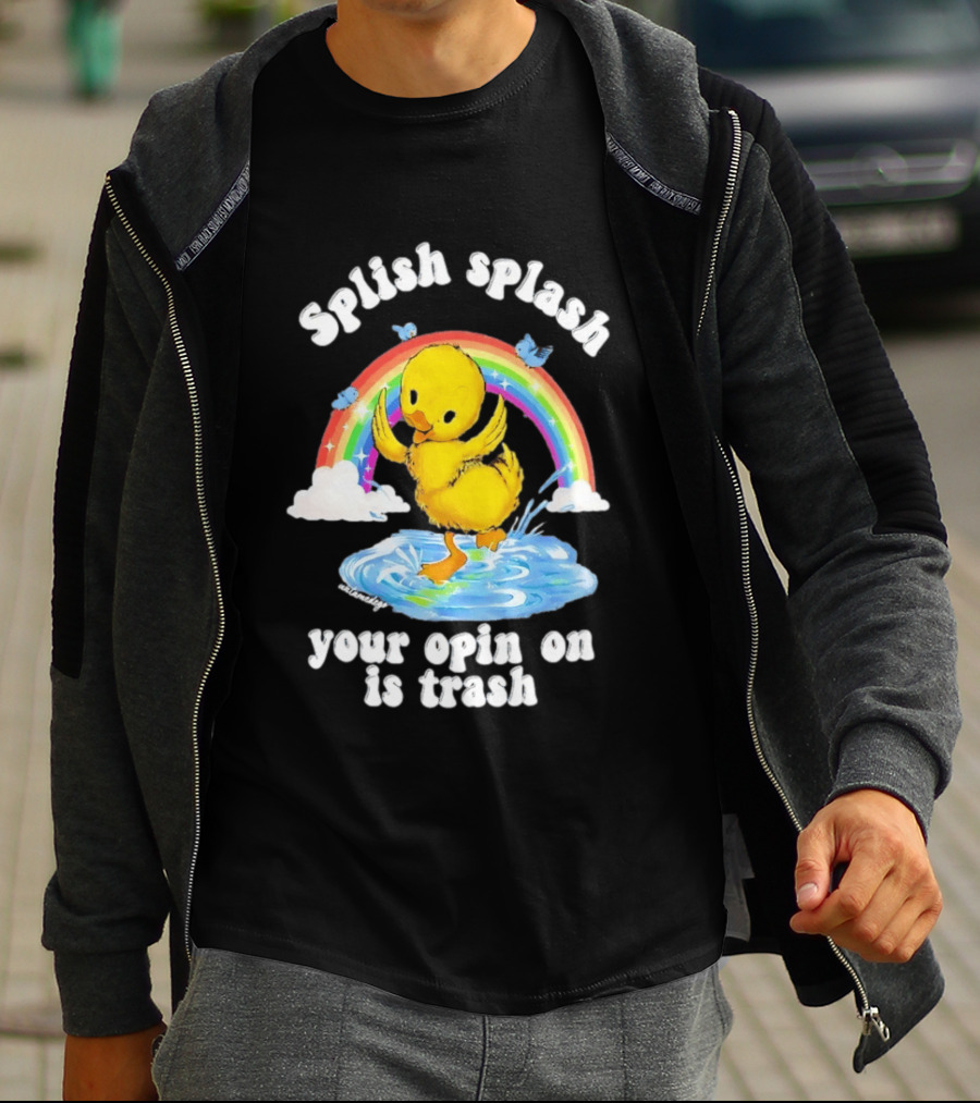 Splish Splash Your Opinion Is Trash Ducky Rainbow Clouds T-Shirt
