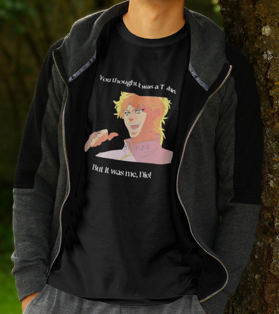 Dio Brando JoJo’s Bizarre Adventure You Thought It Was A But It Was Me Dio T-Shirt