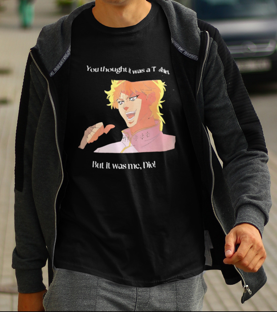 Dio Brando JoJo’s Bizarre Adventure You Thought It Was A But It Was Me Dio T-Shirt