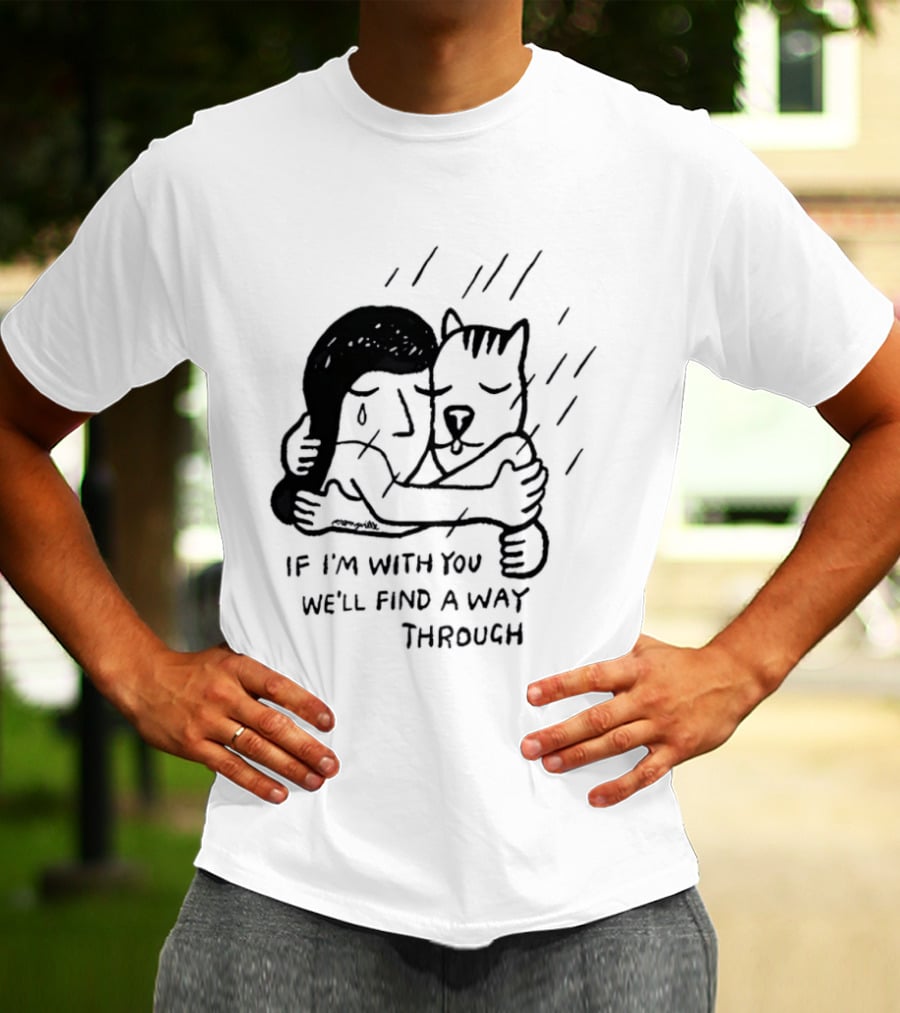 Jeremyville If I'm With You We'll Find A Way Through Cat Hug Rain T-Shirt