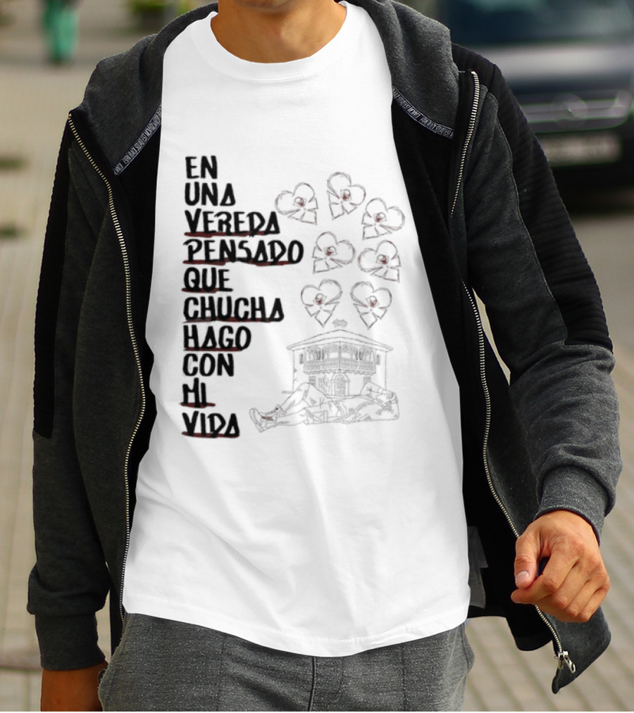 En Una Vereda Pensado Que Chucha Hago Con Mi Vida Corazones Casa Ilustración T-Shirt