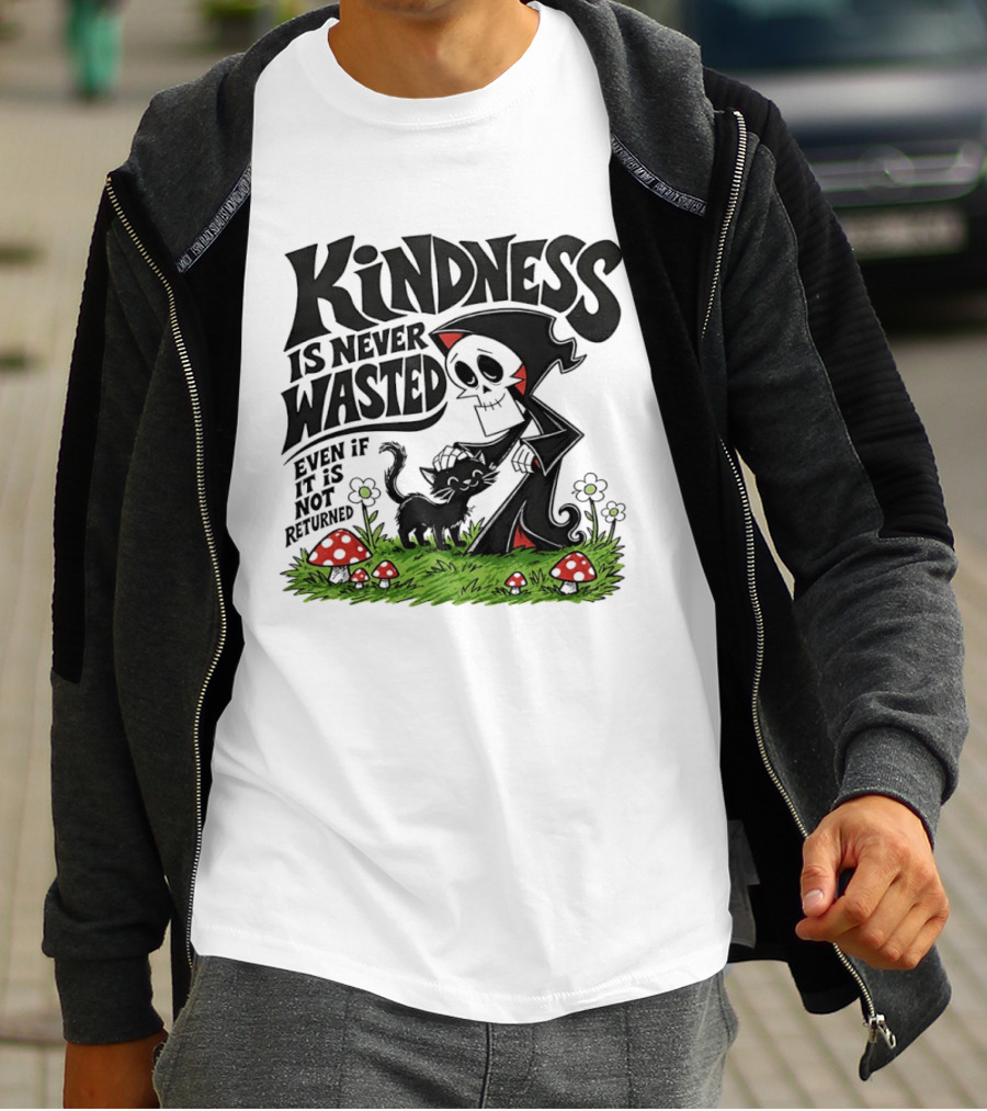 Kindness Is Never Wasted Grim Reaper Cat Even If It Is Not Returned T-Shirt