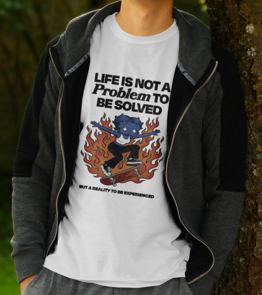 Life Is Not A Problem To Be Solved But A Reality To Be Experienced Skateboard Flames T-Shirt