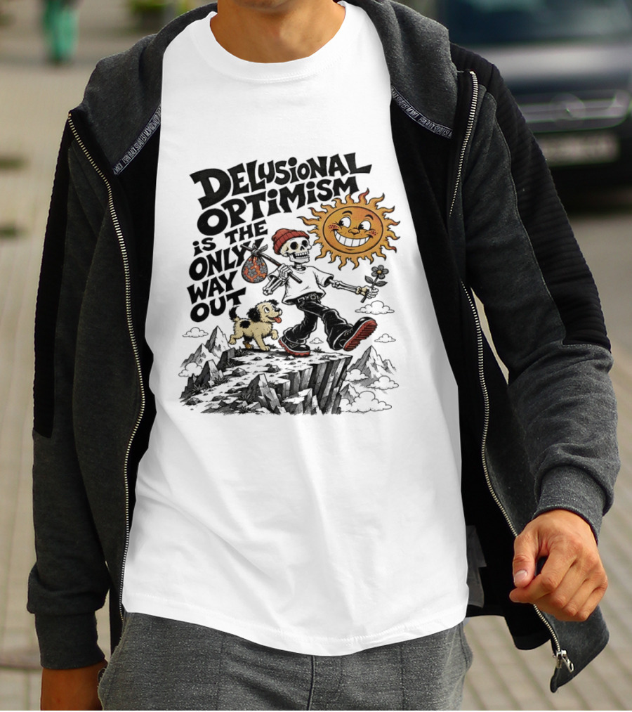 Delusional Optimism Is The Only Way Out Skeleton And Dog With Sun T-Shirt