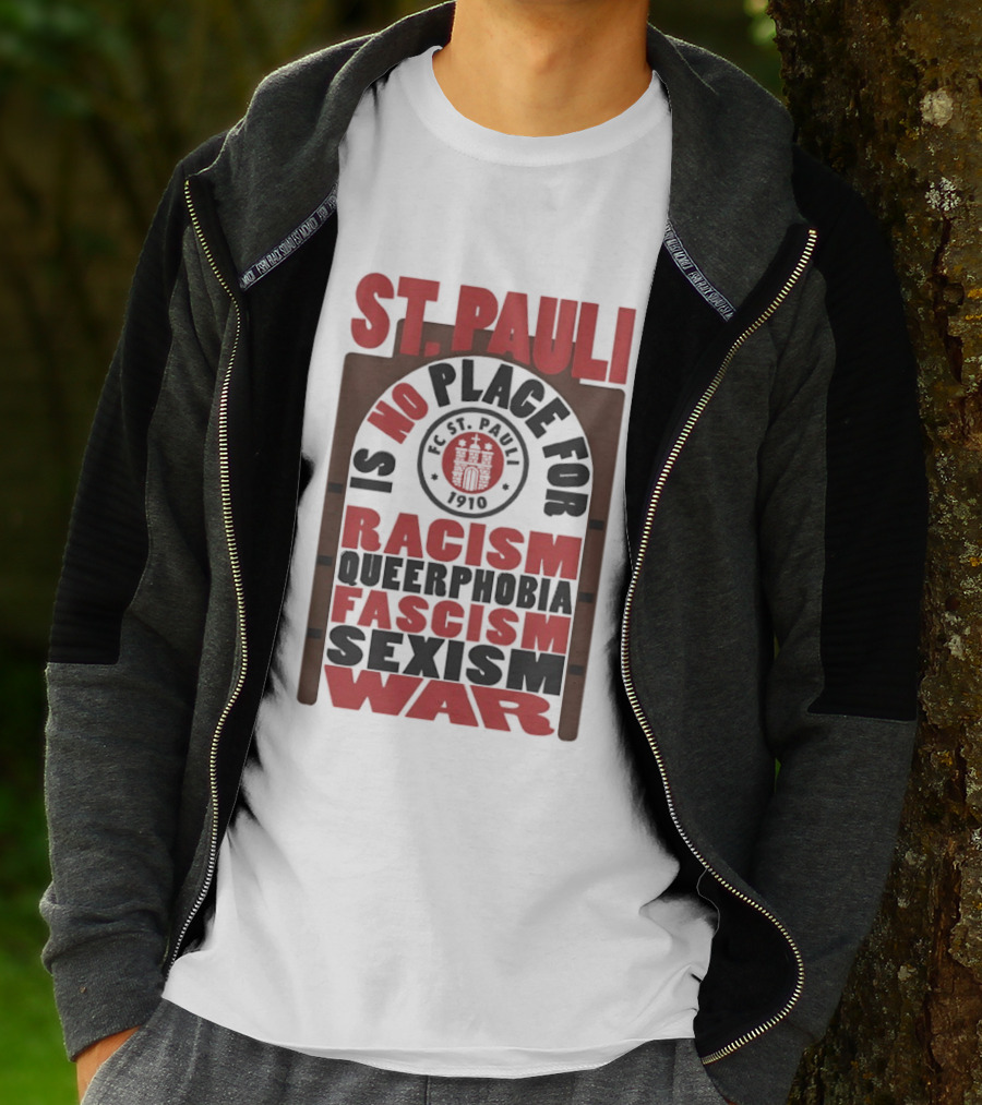 St. Pauli No Place For Racism Queerphobia Fascism Sexism War 1910 T-Shirt