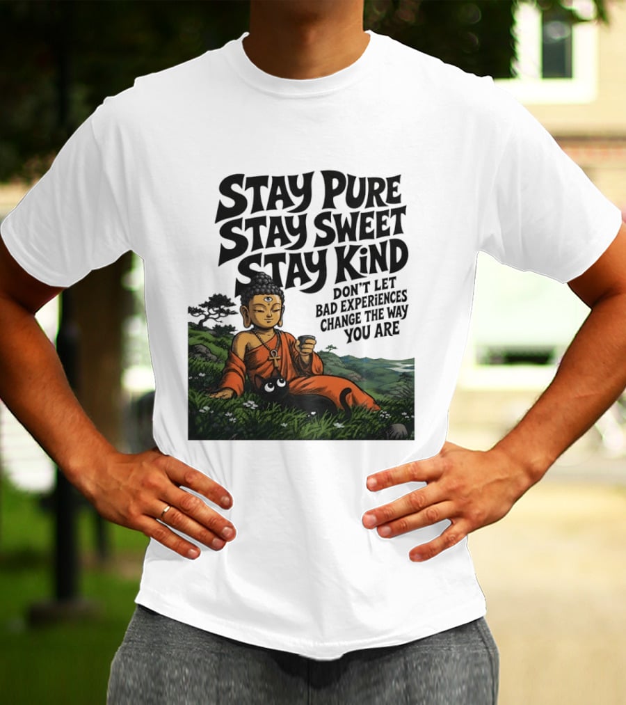 Stay Pure Stay Sweet Stay Kind Buddha Meditation With Cat Don't Let Bad Experiences Change The Way You Are T-Shirt