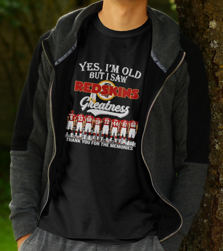 Yes I'm Old But I Saw Redskins Greatness Thank You For The Memories T-Shirt