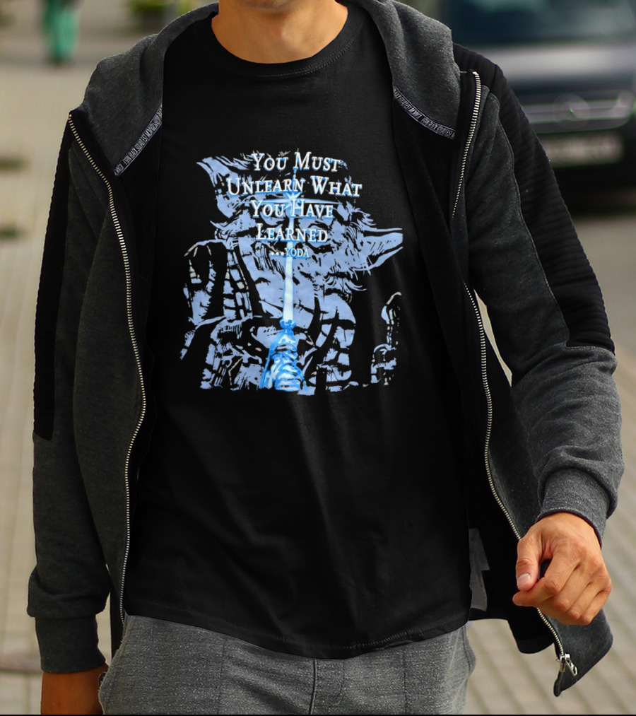 Yoda You Must Unlearn What You Have Learned Jedi Wisdom T-Shirt