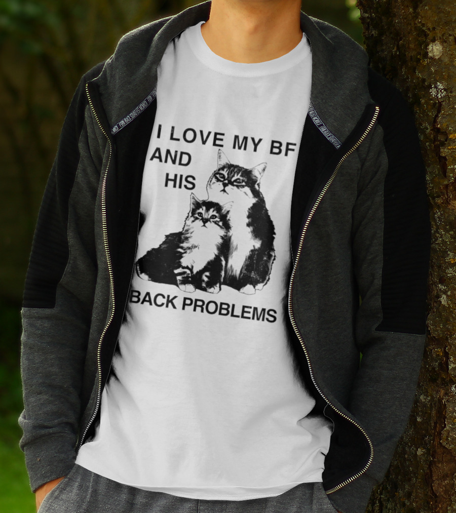 Cat I Love My BF And His Back Problems Funny Feline Humor T-Shirt