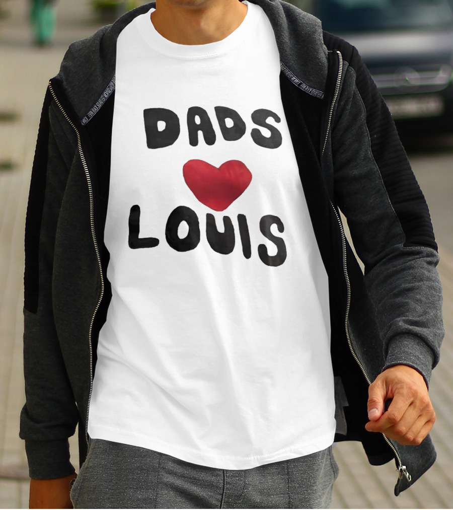 Dads Heart Louis Appreciation T-Shirt