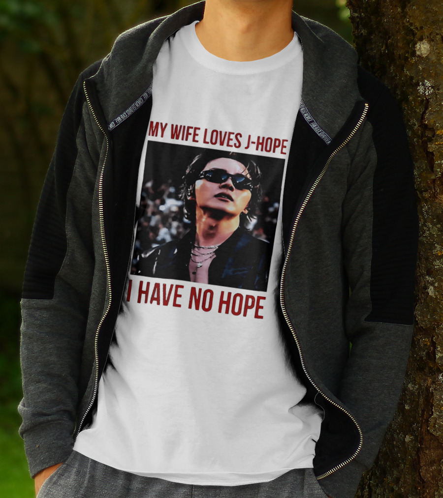 My Wife Loves J Hope I Have No Hope Fan Humor With Sunglasses Image T-Shirt