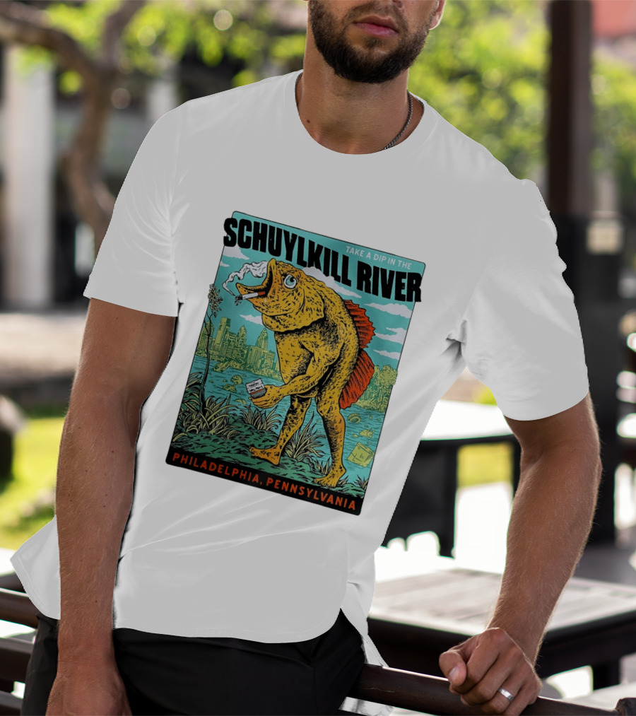 Take A Dip In The Schuylkill River Fish Philadelphia Pennsylvania T-Shirt