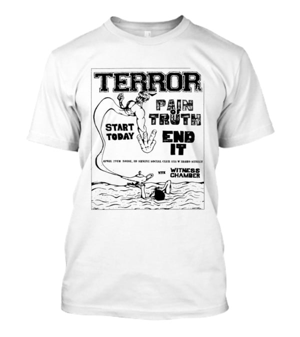 Terror Pain Truth End It Witness Chamber Boise Idaho Shrine Social Club Start Today T-Shirt