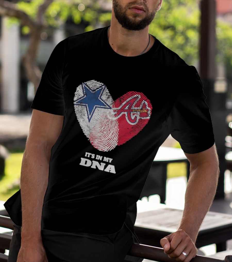 Dallas Cowboys Atlanta Braves Heart It's In My DNA Fingerprint T-Shirt