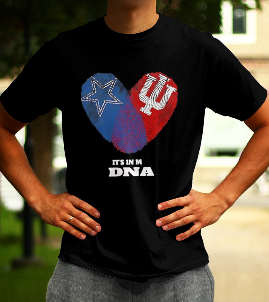 Dallas Cowboys Star And Indiana Hoosiers IU Heart It's In My DNA T-Shirt