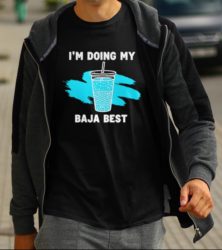 I'm Doing My Baja Best Cup Wave Blue Splash T-Shirt