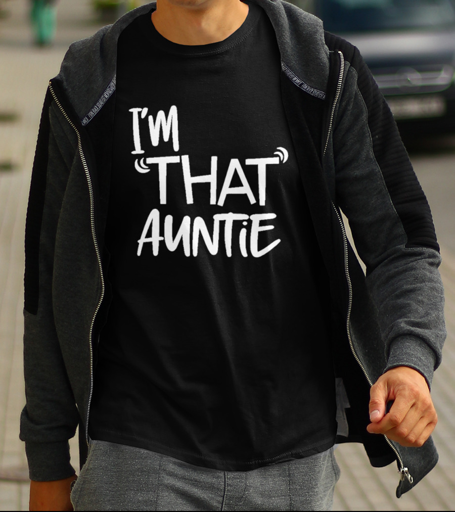 I'm That Auntie Text Bold Fun T-Shirt