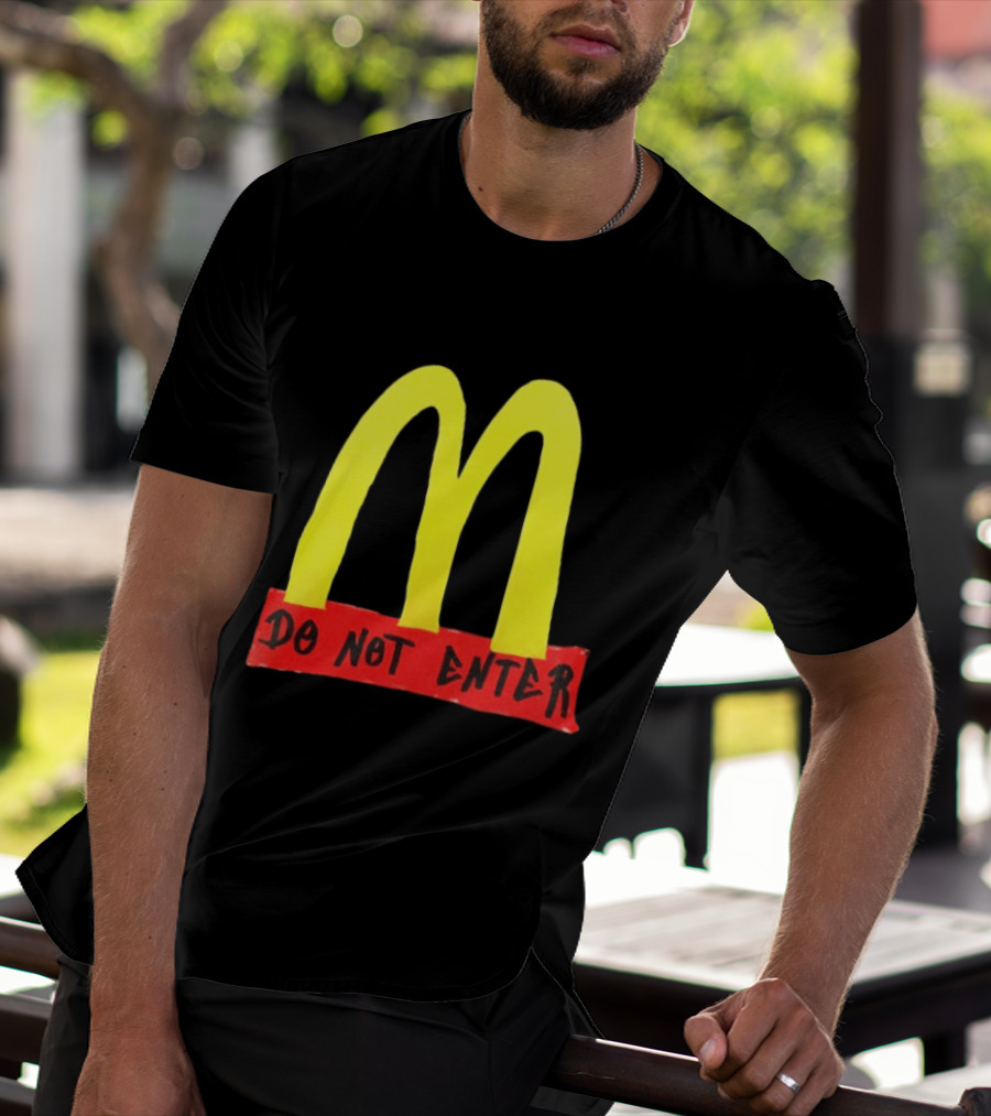Do Not Enter They're Poisoning Us With The Food McDonald Two Sided T-Shirt
