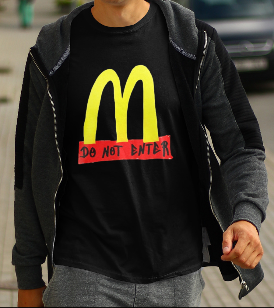 Do Not Enter They're Poisoning Us With The Food McDonald Two Sided T-Shirt