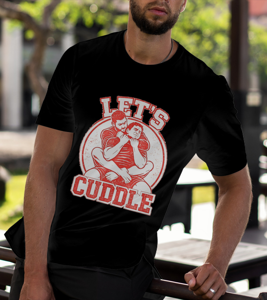 Let's Cuddle Wrestling Choke Hold T-Shirt