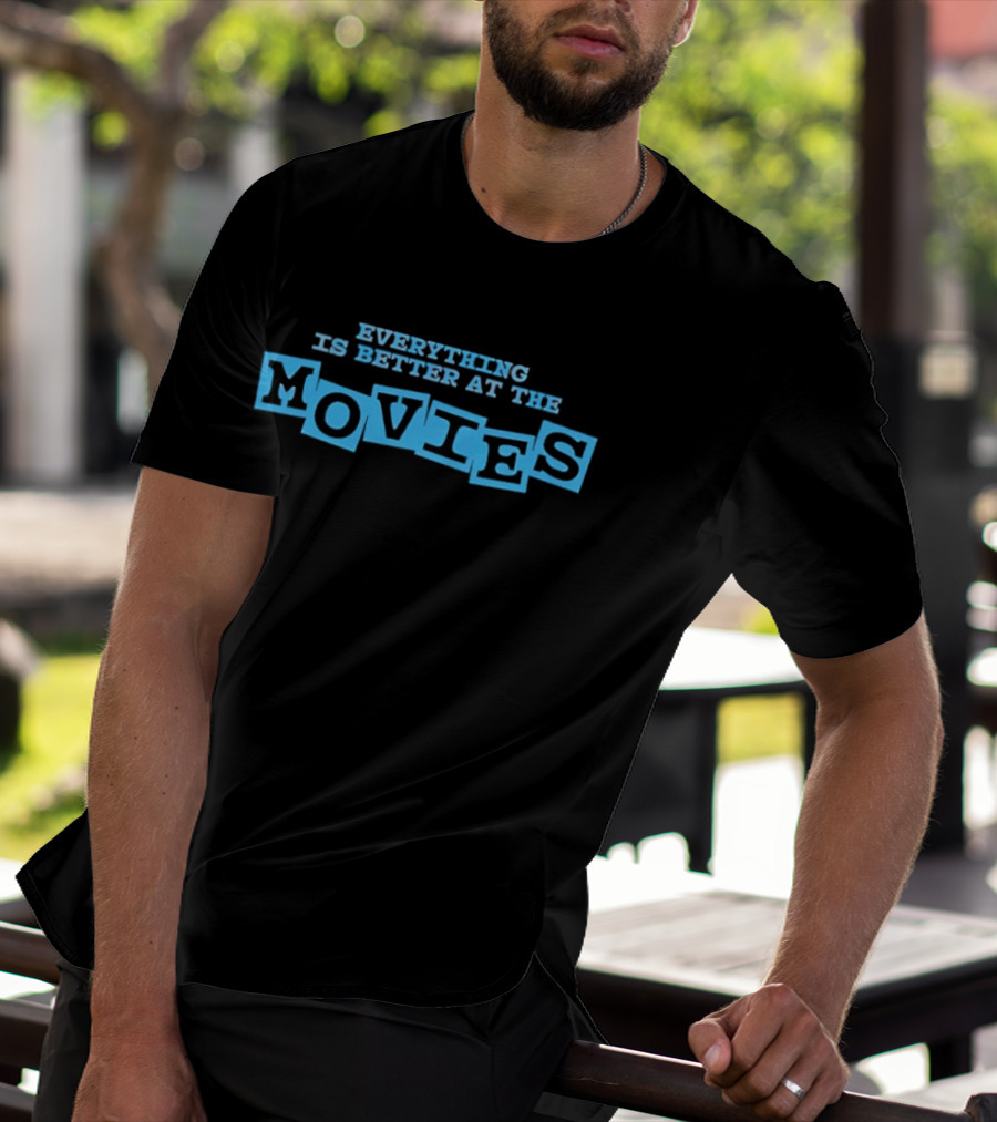 Everything Is Better At The Movies Vintage Cinema Experience T-Shirt