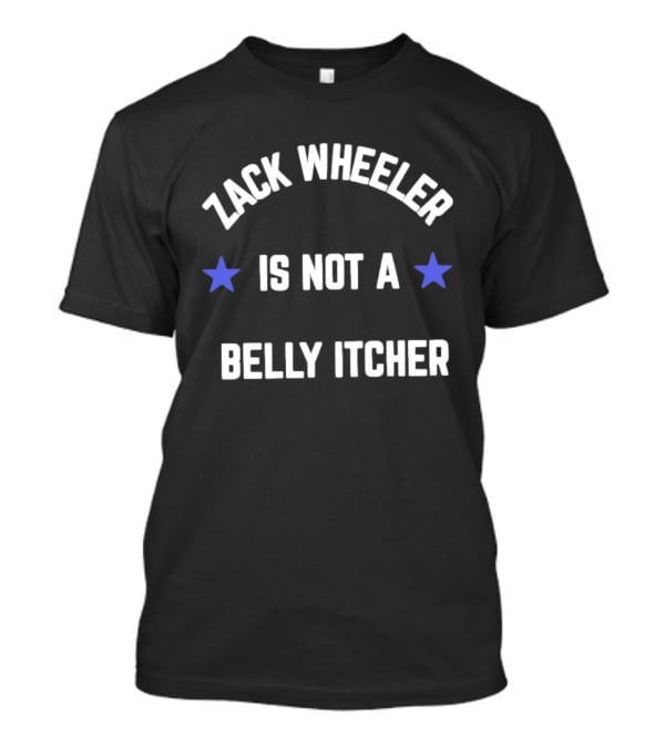 Zack Wheeler Is Not A Belly Itcher Phillies All Star 2026 T-Shirt