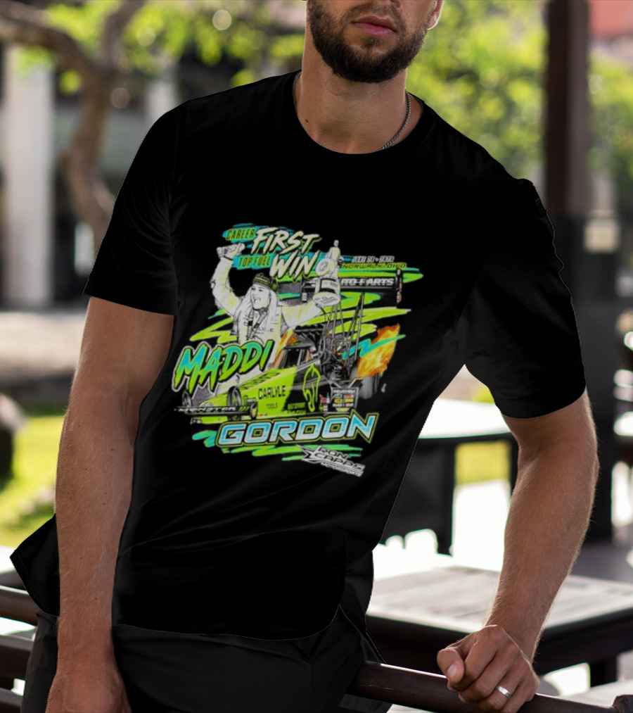 Career First Top Fuel Win Maddi Gordon Norwalk Ohio Ron Capps Motorsports Carlisle Tools T-Shirt